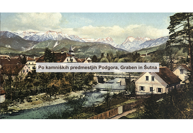 Po kamniških predmestjih Podgora, Graben, Šutna