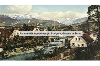 Po kamniških predmestjih Podgora, Graben, Šutna