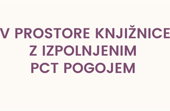 PCT pogoj za vstop v prostore knjižnice