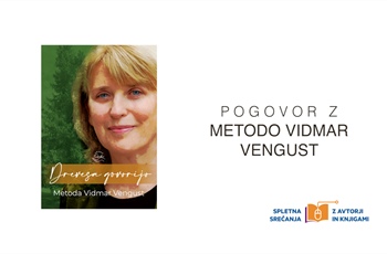 Pogovor dr. Zdenke Čebašek Travnik z dr. Metodo Vidmar Vengust o knjigi Drevesa govorijo: zdravilne zgodbe