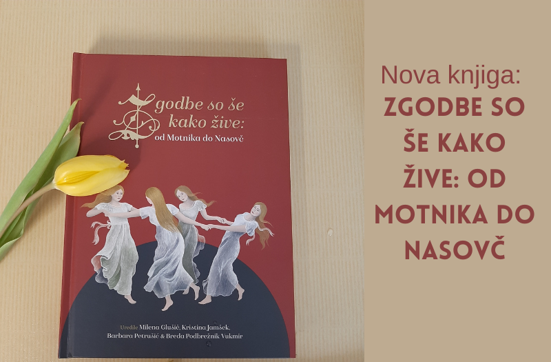 Izšla je knjiga Zgodbe so še kako žive: od Motnika do Nasovč, ki ohranja pripovedno dediščino Kamnika in Komende