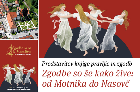 Zgodbe so še kako žive: od Motnika do Nasovč | predstavitev knjige
