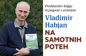 Predstavitev knjige | Vladimir Habjan: Na samotnih poteh