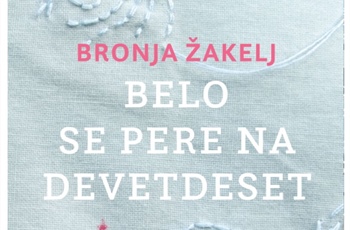 Predstavitev knjige Bronje Žakelj Belo se pere na devetdeset