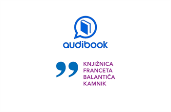 Članom Knjižnice Franceta Balantiča Kamnik na voljo Audibook - zbirka zvočnih knjig